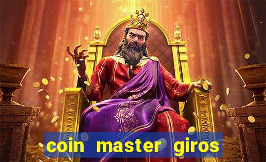 coin master giros gratis toda hora